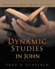 Dynamic Studies in John : Bringing God's Word to Life - eBook