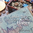 Captain Pete'S Map to Heaven - eBook