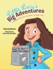 Little Lucy'S Big Adventures : A Young American'S  Exploits Through Time - eBook
