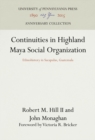Continuities in Highland Maya Social Organization : Ethnohistory in Sacapulas, Guatemala - eBook
