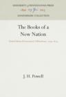The Books of a New Nation : United States Government Publications, 1774-1814 - eBook