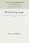 Confounding Images : Photography and Portraiture in Antebellum American Fiction - eBook