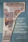 A Life of Psalms in Jewish Late Antiquity - Book