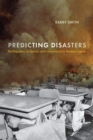 Predicting Disasters : Earthquakes, Scientists, and Uncertainty in Modern Japan - Book