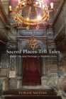 Sacred Places Tell Tales : Jewish Life and Heritage in Modern Cairo - Book