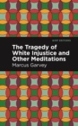 The Tragedy of White Injustice and Other Meditations - eBook