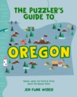 The Puzzler's Guide to Oregon : Games, Jokes, Fun Facts & Trivia about the Beaver State - Book