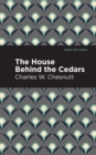 The House Behind the Cedars - eBook