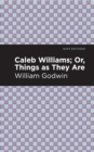 Caleb Williams; Or, Things as They Are - eBook