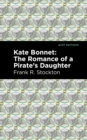 Kate Bonnet : The Romance of a Pirate's Daughter - eBook