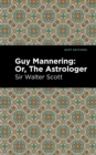 Guy Mannering; Or, The Astrologer - eBook