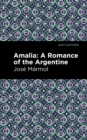 Amalia : A Romance of the Argentine - eBook