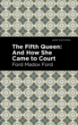 The Fifth Queen : And How She Came to Court - Book
