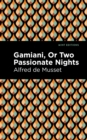 Gamiani Or Two Passionate Nights - eBook