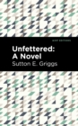 Unfettered : A Novel - eBook