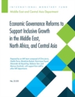 Economic Governance Reforms to Support Inclusive Growth in the Middle East, North Africa, and Central Asia - Book