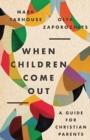 When Children Come Out – A Guide for Christian Parents - Book