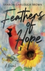 Feathers of Hope : A Novel - eBook