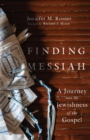 Finding Messiah - A Journey into the Jewishness of the Gospel - Book