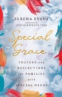 Special Grace : Prayers and Reflections for Families with Special Needs - eBook