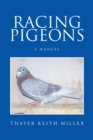 Racing Pigeons : A Manual - eBook