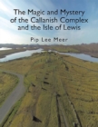 The Magic and Mystery of the Callanish Complex and the Isle of Lewis - eBook