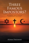 Three Famous Impostors? : An Inquiry About Judaism, Christianity and Islam - eBook