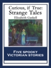 Curious, If True : Strange Tales - eBook