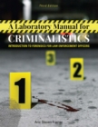 A Laboratory Manual for Criminalistics : Introduction to Forensics for Law Enforcement Officers - Book