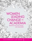 Women Leading Change in Academia : Breaking the Glass Ceiling, Cliff, and Slipper - Book