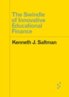 The Swindle of Innovative Educational Finance - Book