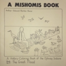 A Mishomis Book, A History-Coloring Book of the Ojibway Indians : Book 5: The Great Flood - Book