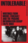 Intolerable : Writings from Michel Foucault and the Prisons Information Group (1970-1980) - Book