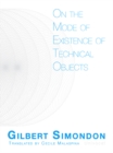 On the Mode of Existence of Technical Objects - Book