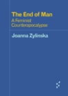 The End of Man : A Feminist Counterapocalypse - Book
