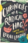 Chronicles of a Radical Hag (with Recipes) : A Novel - Book