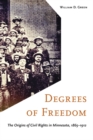 Degrees of Freedom : The Origins of Civil Rights in Minnesota, 1865-1912 - Book
