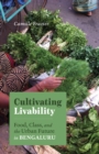Cultivating Livability : Food, Class, and the Urban Future in Bengaluru - Book