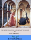 The Life Everlasting: A Reality of Romance - eBook