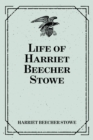 Life of Harriet Beecher Stowe - eBook