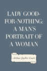 Lady Good-for-Nothing: A Man's Portrait of a Woman - eBook