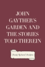 John Gayther's Garden and the Stories Told Therein - eBook