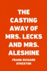 The Casting Away of Mrs. Lecks and Mrs. Aleshine - eBook
