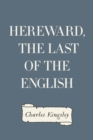 Hereward, the Last of the English - eBook