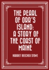 The Pearl of Orr's Island: A Story of the Coast of Maine - eBook