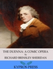 The Duenna: A Comic Opera - eBook