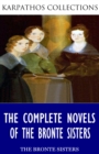 The Complete Novels of the Bronte Sisters - eBook