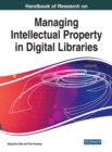Handbook of Research on Managing Intellectual Property in Digital Libraries - eBook