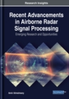 Recent Advancements in Airborne Radar Signal Processing: Emerging Research and Opportunities - eBook