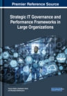 Strategic IT Governance and Performance Frameworks in Large Organizations - Book